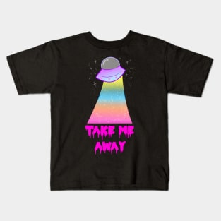 TAKE ME AWAY! Kids T-Shirt
